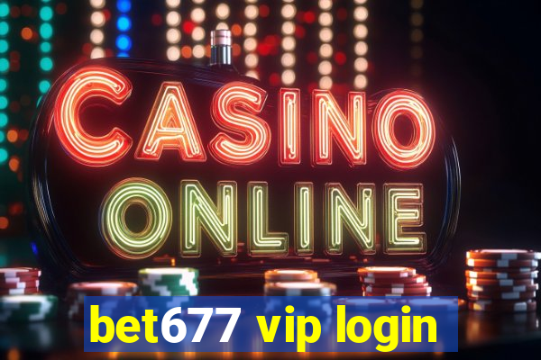 bet677 vip login